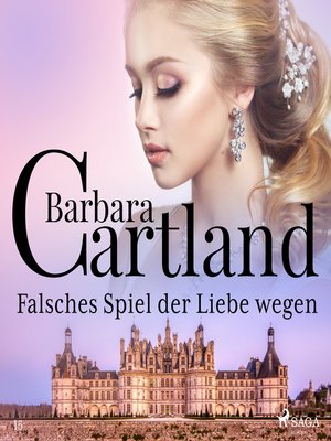 cover image of Falsches Spiel der Liebe wegen (Die zeitlose Romansammlung von Barbara Cartland 15)